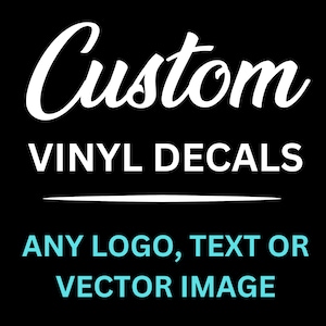 Custom Vinyl Decals - Make Your Own Personalized Decal - Car Window Laptop Bottle Glassware Wedding Business - Any Text Image Logo Sticker