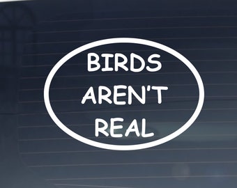 Birds Aren&#39;t Real HQ Decal Sticker - Auto Car Window Door Decals - Cars Trucks Van Wall Laptop Bumper Door Lie Drones Conspiracy Watching