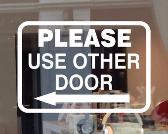 Please Use Other Door To the Left Business Sign Decal Vinyl Sticker Door Window Metal Store Shop Gym Salon Bar Night Club Cafe