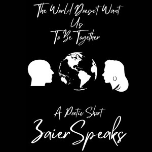 The World Doesn’t Want Us To Be Together By ZaierSpeaks EBook PDF Digital Download Printable.