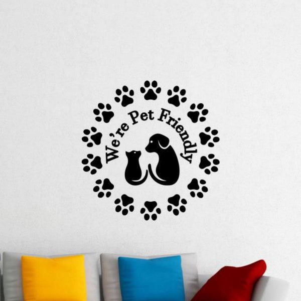 Pet Friendly Wall Decal Vinyl Sticker Pets Welcome Sign Wall Decor Cat And Dog Sticker Pet Wall Art Car Decal Gift Print Shelter Poster 1614