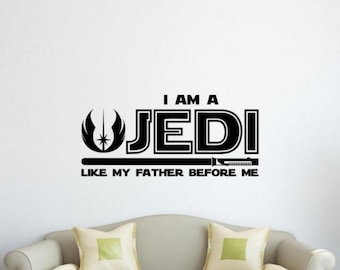 I Am A Jedi Like My Father Before Me Wall Decal Vinyl Sticker Nursery Quote Home Wall Decor Kids Room Wall Art Gift Print Mural Poster 1699