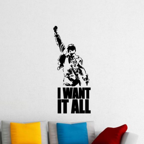 I Want It All Wall Decal Vinyl Sticker Queen Sign Freddie Decor Rock Wall Art Music Gift Bedroom Print Living Room Poster 12m11