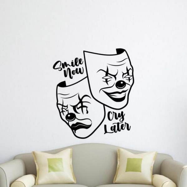 Smile Now Cry Later Wall Decal Vinyl Sticker Theater Masks Decor Tragedy Comedy Masks Sign Movie Quote Wall Art Gift Office Poster 1621