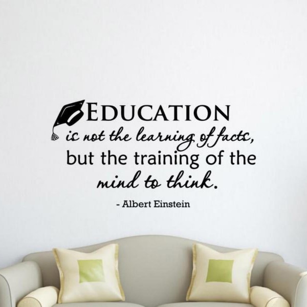 Education Wall Decal Vinyl Sticker Education Is Not The Learning of Facts Quote Classroom Decor Sign Science Wall Art School Poster 12m08