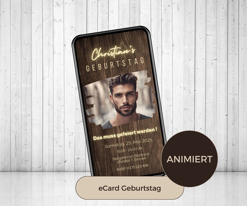 May include: A digital invitation for a birthday party with a wood grain background. The invitation features a photo of a man, the text "Christian's Geburtstag", and the date and time of the party. The text "Das muss gefeiert werden!" is also included. The invitation is animated.
