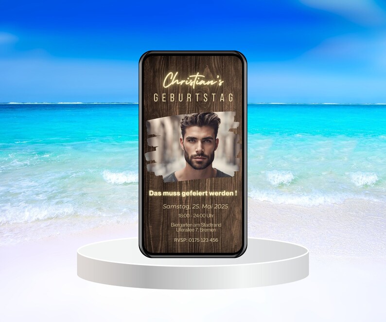 May include: A digital invitation on a smartphone screen with a wood grain background. The invitation is for a birthday party for Christian. The invitation includes the date, time, and location of the party. The text on the invitation reads "Christian's Geburtstag Das muss gefeiert werden! Samstag, 25. Mai 2025 18:00-24:00 Uhr Biergarten am Stadtrand Ufferallee 7, Bremen RVSP 0175 123-456".