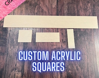 Custom Acrylic Squares , Custom Acrylic blanks , Acrylic rectangles, acrylic custom sizes