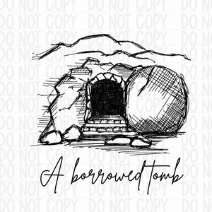 Easter PNG, Borrowed Tomb PNG, Resurrection Sublimation File