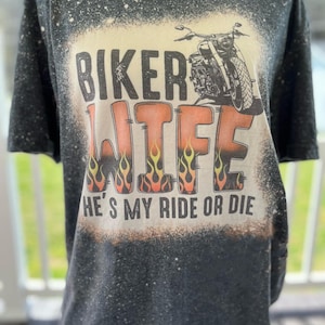 Biker Wife Bleached T, He’s My Ride Or Die Shirt