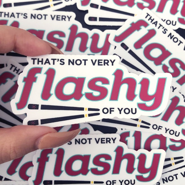 That's Not Very Flashy of You! Sticker