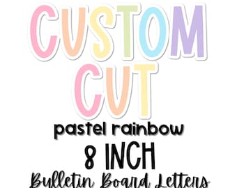Custom 8" Pastel Bulletin Board Letters: Rainbow Classroom Decor