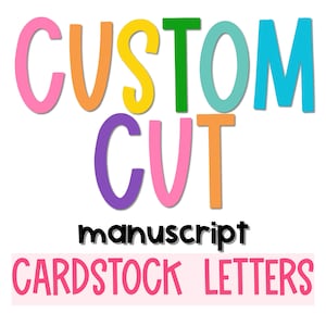 May include: The text CUSTOM CUT is displayed in large, multi-coloured letters including pink, orange, yellow, green, teal, and purple. Below this, the word manuscript appears in black, followed by the phrase CARDSTOCK LETTERS in pink.