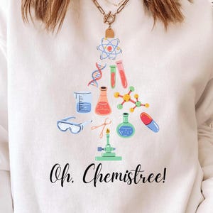Chemistry Teacher Sweatshirt For Science Lover Teacher Gift Sweater Chemistry Christmas Tree Teacher Gift For Christmas