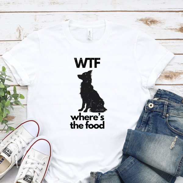 Funny T Shirt For Dog Lovers Funny Shirt Funny Dog Owner Gift For Pet Owner Funny Gift For Dog Mom WTF Dog Shirt for Dog Dad