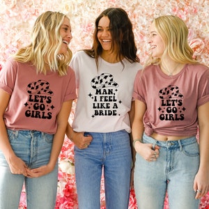 Let's Go Girls Groovy Man I Feel Like a Bride Bachelorette T-Shirt 