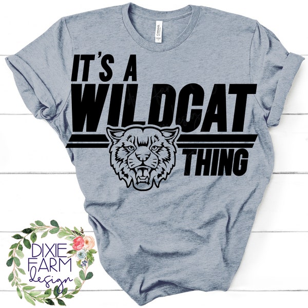 It's a Wildcat Thing Mascot Shirt SVG Digital Cup File and PNG