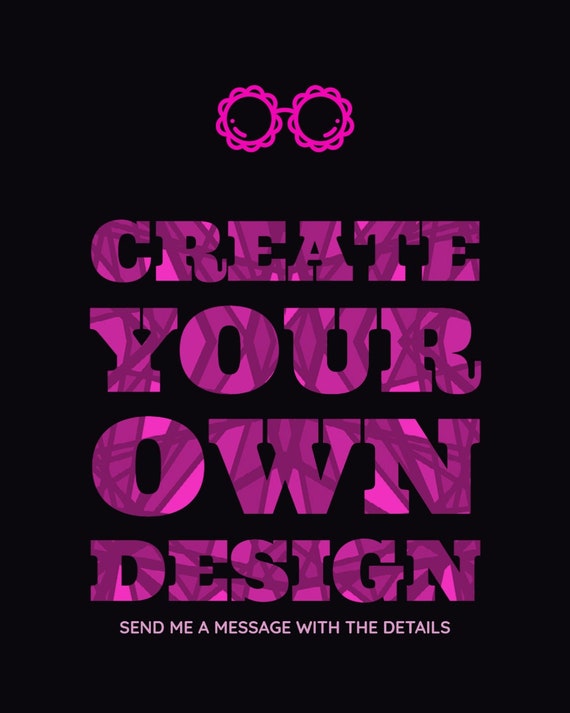 Describe your idea in detail and I will consult with you to make it perfect!