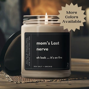 Mom&#39;s Last Nerve Candle, Mom Gift from Daughter, Mother&#39;s Day Gift, Funny Gift for Mom, Gift for Mom, Mothers Day Candle, Scented Soy Candle