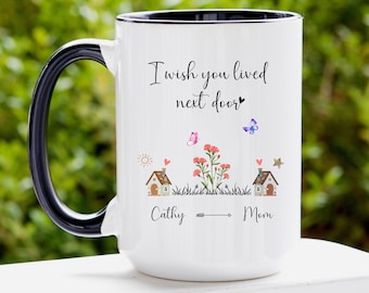 Mother's Day Gift from Daughter Personalize, I Wish You Lived Next Door Mug, Valentines Day Gift for Mom, Gift for Grandma, Custom Mom Gift