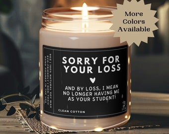 Sorry for Your Loss Funny Candle Gift for Teacher Leaving Gift Thank You Gift No Longer Having Me as Your Student Candle Gift Math Teacher