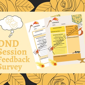 May include: A printable Dungeons and Dragons (D&D) session feedback survey with a yellow background and a cartoon illustration of a dragon. The survey includes sections for rating the session, roleplay, combat, questing, and non-player character (NPC) interactions. There is also a section for additional feedback and a space for the player to write their favorite moment.