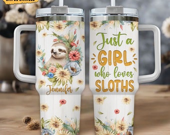 Personalized Sloth 40oz Tumbler With Handle And Straw, Just A Girl Who Lovers Sloths, Sloth Gifts For Women, Sloth Gifts For Her, Sloth Cup