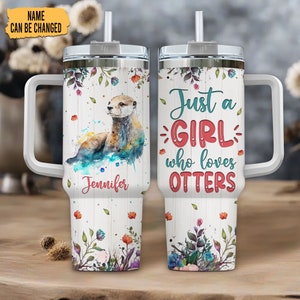 Personalized Otter 40oz Tumbler With Handle And Straw, Just A Girl Who Lovers Otters, Otter Gifts For Women, Gifts For Her, Birthday Gift