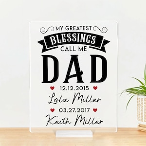 Personalized &#39;My Greatest Blessings Call Me Dad&#39; Acrylic Plaque