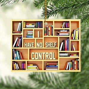 Wooden Ornament For Book Lovers, Personalized Bookshelf Ornament, Librarian Book Ornament, Lover Bookworm Gift, I Have No Shelf Control