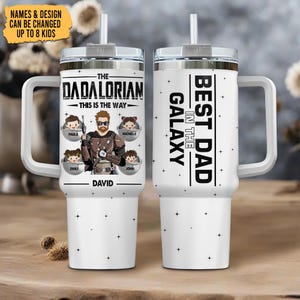 Personalized The Dadalorian Tumbler, Best Dad In The Galaxy Tumbler, Gift For Dad Tumbler, Fathers Day Gift From Daughter, Son, Wife