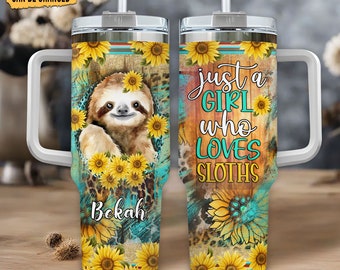 Personalized Sloth 40 Oz Tumbler Cup Just a Girl Who Loves Sloths ...