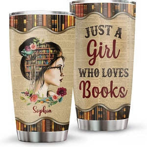 Personalized Tumbler, Just A Girls Who Loves Books Tumblers, 20oz Stainless Steel Tumbler, Gifts For Book lovers on Birthday, Christmas
