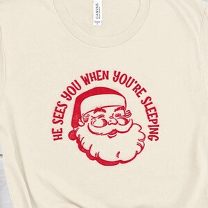 Santa Claus t-shirt, He Sees You When You&#39;re Sleeping, Christmas t-shirt, here comes santa claus, tis the season top,  holiday party tee