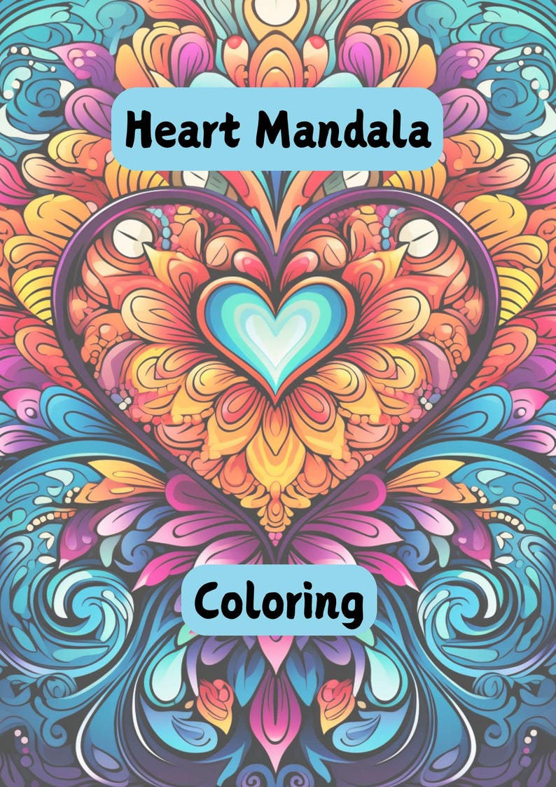 May include: A colorful heart mandala coloring page with intricate details and a large heart in the center. The heart is filled with a blue, teal, and white pattern. The text "Heart Mandala Coloring" is at the top of the page and the text "Coloring" is at the bottom.
