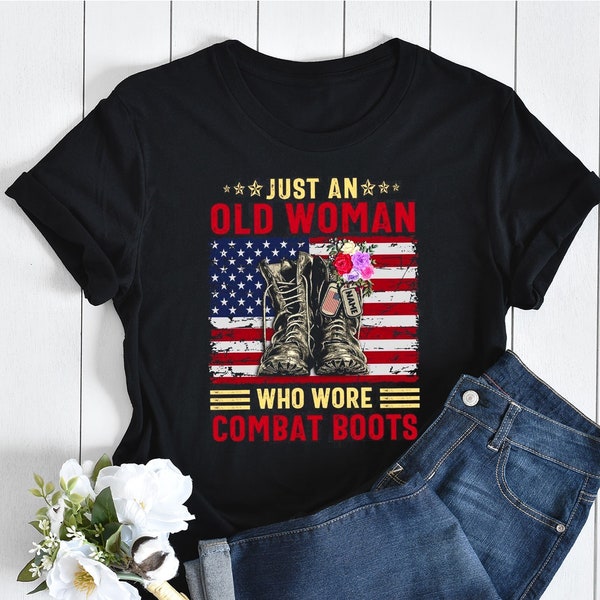 Just A Woman Who Wore Combat Boots Shirt, Personalized Female Veteran Gift, Military Woman Shirt, Gift For Army Grandma, Mom Gift