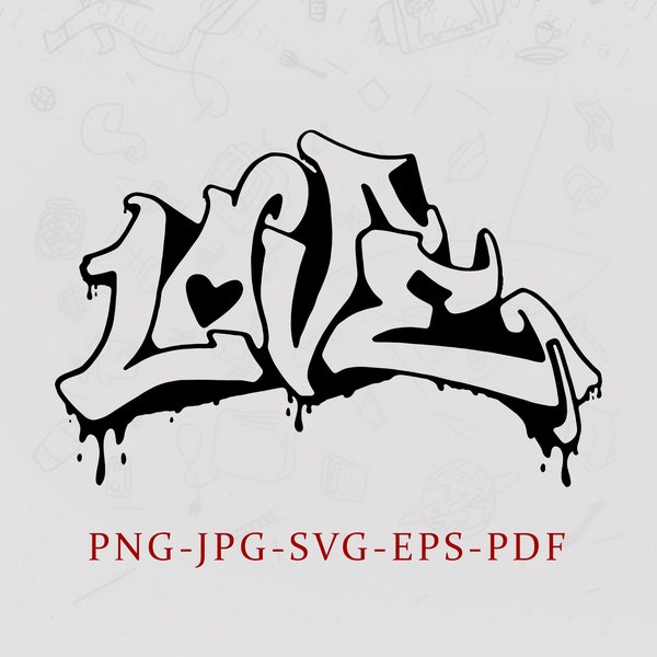 Love Graffiti, Graffiti Svg- Instant Digital Download - JPEG,PNG, SVG, Pdf and Eps files included!