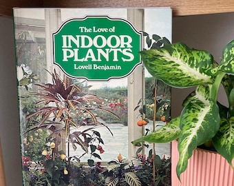 Vintage Retro „The Love of Indoor Plants“ Buch von Lovell Benjamin | Grüner Daumen | Geschenkidee für Pflanzenliebhaber