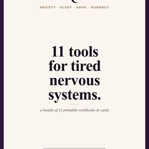 Könnte beinhalten: Ein digitales Dokumentencover mit cremefarbenem Hintergrund und dunkelviolettem Rand. Der Text lautet: ANXIETY · SLEEP · ADHD · BURNOUT, 11 tools for tired nervous systems., a bundle of 11 printable workbooks & cards, und 11 PRINTABLE TOOLS · A4 + IPAD.