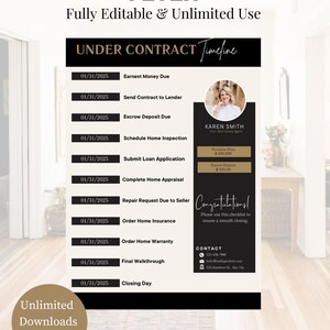 May include: A black and gold real estate timeline flyer titled "Under Contract Timeline Flyer." The flyer includes a checklist of tasks with dates, a photo of a real estate agent, and contact information. The flyer also includes the text "Unlimited Downloads & Prints."