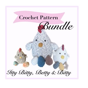 May include: Crochet pattern bundle for making three plush chickens: Itty Bitty, Betty, and Bitty. The chickens are white, gray, and brown with red, yellow, and blue accents.