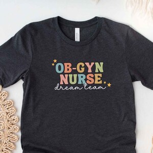 Shirt verloskundige verloskundige, T-shirt verloskundige verpleegkundige Dream Team, T-shirt OBGYN verpleegkundige waardering, verpleegkundigen verloskunde en gynaecologie