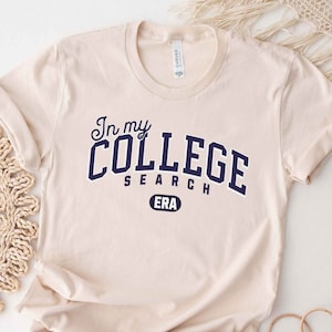 College Shirt, In My College Search Era Shirt, College Searching Tshirt, College Prep Tee, SAT ACT, Senior Gift For Junior,  Trending