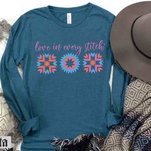 Quilt Block Shirt, Quilt Long Sleeve Tee, Love In Every Stitch , Long Sleeve Tee,  Quilting Gift For Mom Quilter, Cottage Core Quilt Shirt