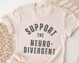 Neurodivergent Shirt, Autism Shirt, ABA Therapist Shirt, Autism Awareness Shirt, ADHD Shirt, Inclusion Shirt, Mental Health