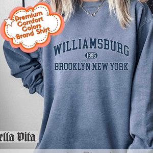 Brooklyn Sweatshirt, Williamsburg Brooklyn New York Sweatshirt, Comfort Colors Sweatshirt, Williamsburg Brooklyn Hoodie, New York City Shirt