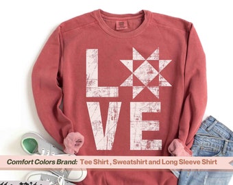 Quilt Shirts Love Quilt Sweatshirt Comfort Colors, Distressed Love Quilt Design, Quilting Shirt, Cottage Core Gift For Friend, Quilt Block