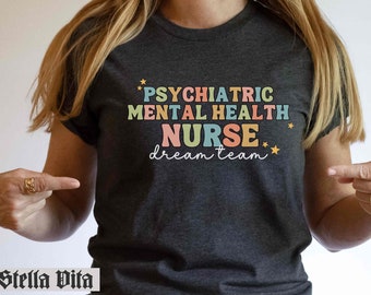 Psychiatric Mental Health Nurse Shirt, Psychiatric Mental Health Nurse Dream Team T-shirt, Mental Health Nurse Appreciation Tee, PMH Nurses