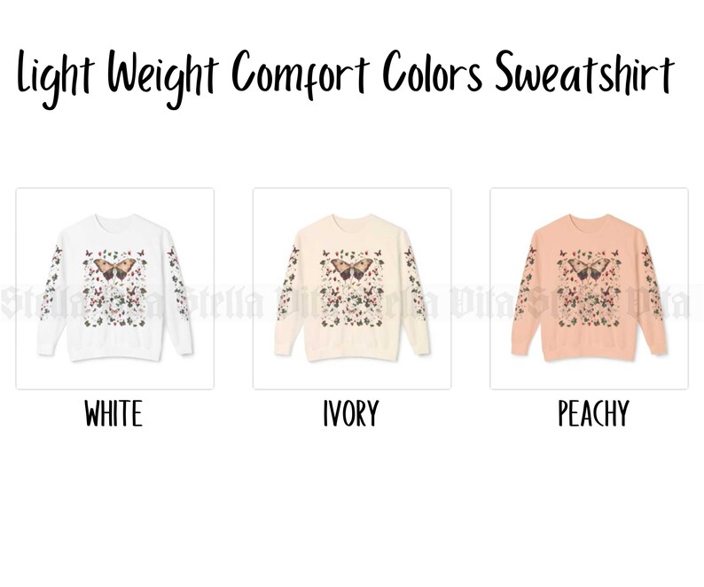 May include: Three sweatshirts in white, ivory, and peachy colors with a butterfly print. The text "Light Weight Comfort Colors Sweatshirt" is at the top of the image.