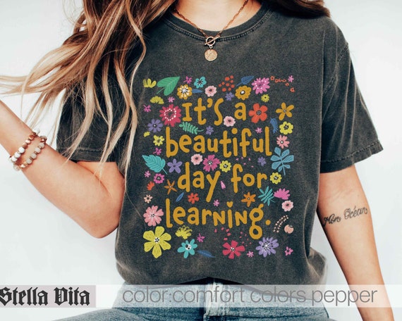 its a beautiful day for learning shirt teacher shirt mental health awareness shirt positivity tee mindfullness tshirt stay positive school